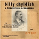 Billy Chyldish - A Tribute To A. E. Housman